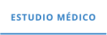 ESTUDIO M�DICO